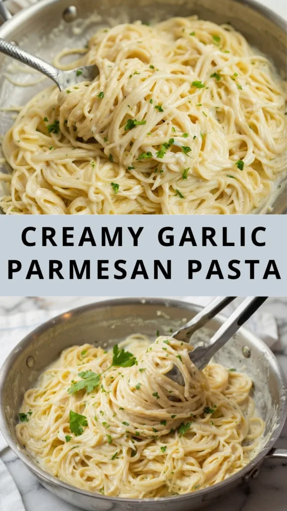 Creamy Garlic Parmesan Pasta